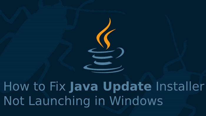 How to Fix Java Update Installer Not Launching in Windows